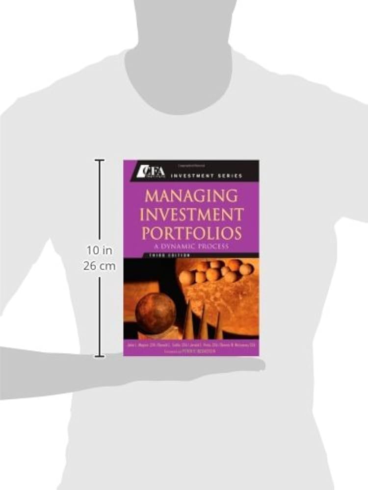 Managing Investment Portfolios: A Dynamic Process: Maginn